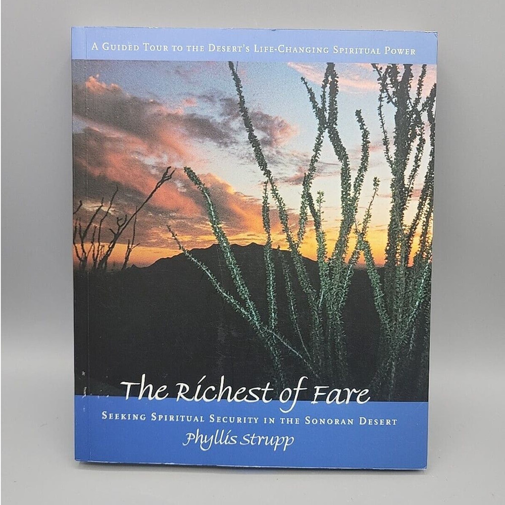 The Richest of Fare Seeking Spiritual Security in the Sonoran Desert Signed